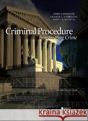 Criminal Procedure: Investigating Crime Joshua Dressler George C. Thomas III Daniel S. Medwed 9781647087739 West Academic Press - książka