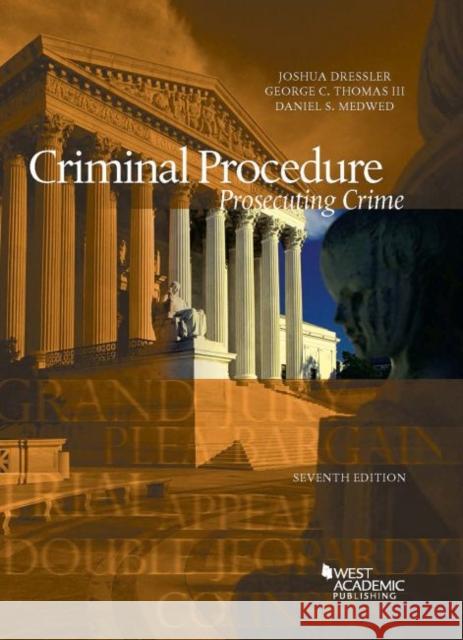 Criminal Procedure, Prosecuting Crime - CasebookPlus Joshua Dressler, George C. Thomas III, Daniel S. Medwed 9781647082031 Eurospan (JL) - książka