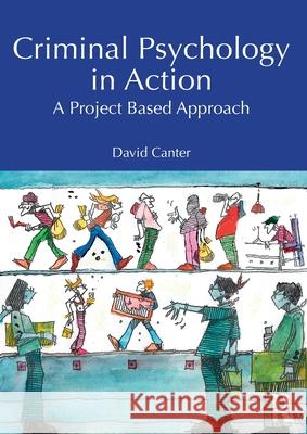 Criminal Psychology in Action: A Project Based Approach David Canter 9781032773278 Routledge - książka