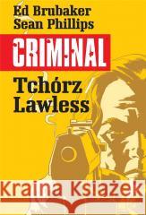 Criminal T.1 Tchórz/Lawless Ed Brubaker, 9788365938435 Mucha Comics - książka