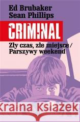 Criminal T.4 Zły czas, złe miejsce/Parszywy.. Ed Brubaker 9788366589346 Mucha Comics - książka