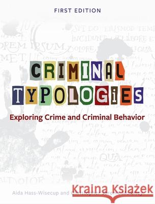 Criminal Typologies: Exploring Crime and Criminal Behavior Aida y. Hass-Wisecup Christopher Jerome Moloney 9781793587183 Cognella Academic Publishing - książka