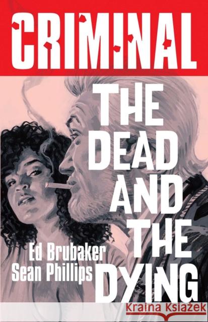 Criminal Volume 3: The Dead and The  Dying (New Edition) Ed Brubaker 9781534341869 Image Comics - książka