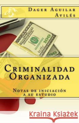 Criminalidad Organizada: Notas de iniciación a su estudio (proyecto), Editorial Honoris 9781530301638 Createspace Independent Publishing Platform - książka