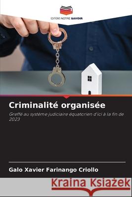 Criminalité organisée Farinango Criollo, Galo Xavier 9786202470759 Editions Notre Savoir - książka