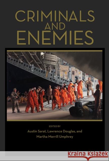 Criminals and Enemies Austin Sarat Lawrence Douglas Martha Merrill Umphrey 9781625343932 University of Massachusetts Press - książka