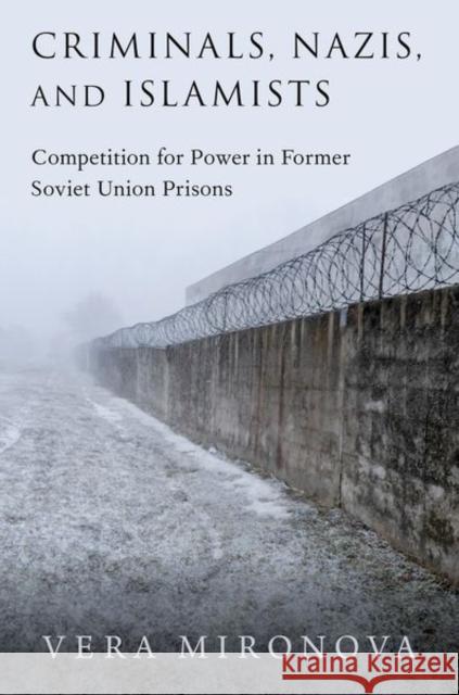 Criminals, Nazis, and Islamists Vera (Associate Fellow, Davis Center, Associate Fellow, Davis Center, Harvard University) Mironova 9780197645666 Oxford University Press Inc - książka