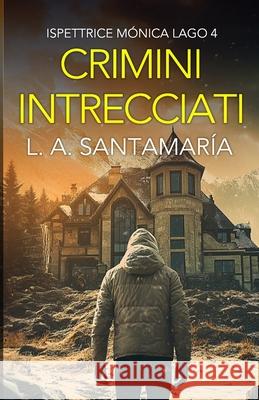 Crimini intrecciati Luis A Santamaría 9798306309835 Independently Published - książka