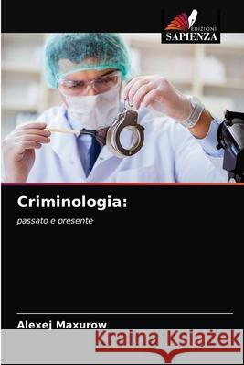 Criminologia Alexej Maxurow 9786203363487 Edizioni Sapienza - książka