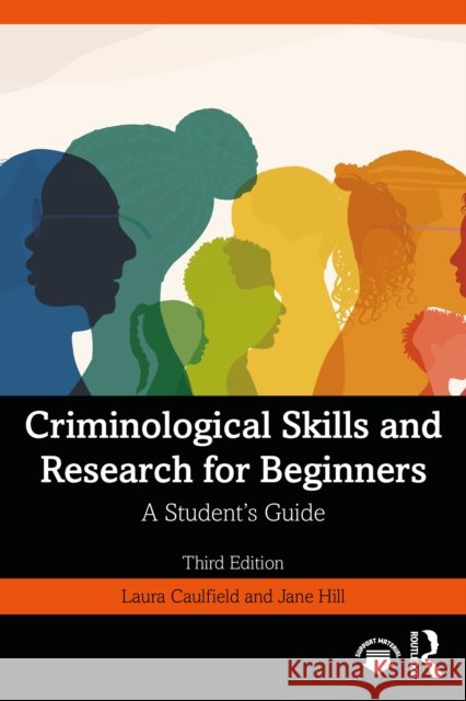 Criminological Skills and Research for Beginners: A Student's Guide Jane (Birmingham City University, UK) Hill 9781032645629 Taylor & Francis Ltd - książka
