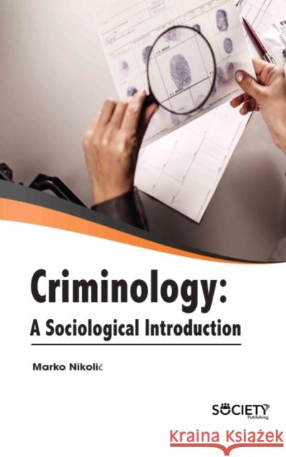 Criminology: A Sociological Introduction Nikolic 9781774690291 Society Publishing - książka