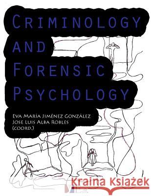 Criminology and Forensic Psychology Eva Maria Jimenez Gonzalez Jose Luis Alba Robles Stuart Ross 9781482665031 Createspace - książka
