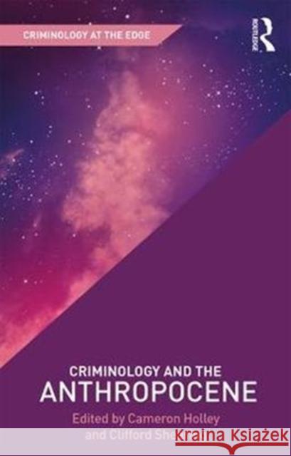 Criminology and the Anthropocene Cameron Holley Clifford Shearing 9781138688230 Routledge - książka