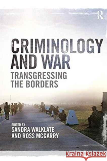 Criminology and War: Transgressing the Borders Sandra Walklate Ross McGarry 9781138288652 Routledge - książka