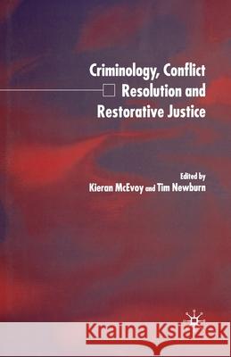 Criminology, Conflict Resolution and Restorative Justice K. McEvoy T Newburn  9781349654697 Palgrave Macmillan - książka