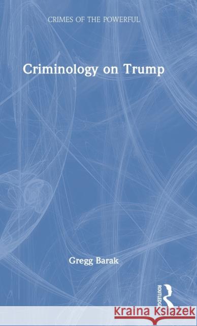 Criminology on Trump Gregg Barak 9781032117928 Routledge - książka