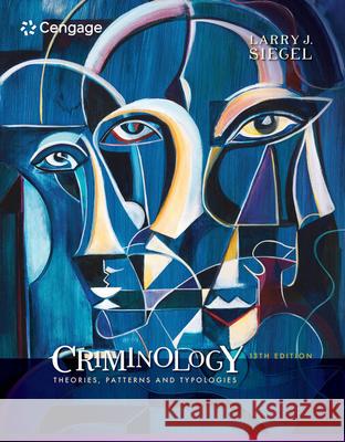 Criminology: Theories, Patterns and Typologies Larry J. Siegel 9781337091848 Cengage Learning, Inc - książka