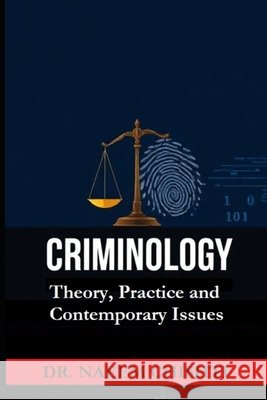 Criminology: Theory, Practice, and Contemporary Issues Chishti, Naeem 9798264242847 Independently Published - książka