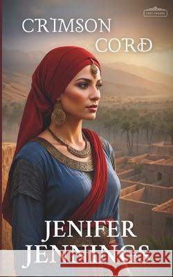 Crimson Cord: A Biblical Historical story featuring an Inspiring Woman Jenifer Jennings 9781954105065 Peacock Press - książka