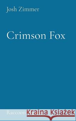 Crimson Fox: Raccoon Hunter Josh Zimmer 9780578722610 Superstar Speedsters - książka