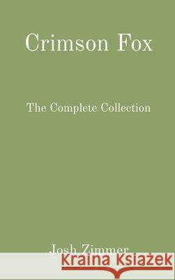 Crimson Fox: The Complete Collection Josh Zimmer 9780578740171 Superstar Speedsters - książka