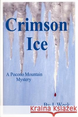 Crimson Ice JOANNE WECK 9780578026954 j. Weck - książka