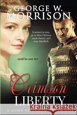 Crimson Liberty George W. Morrison 9781479153800 Createspace - książka