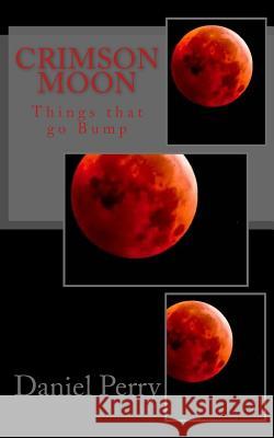 Crimson Moon Daniel Perry 9781500551285 Createspace - książka