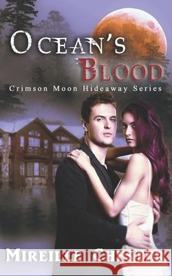Crimson Moon Hideaway: Ocean's Blood Crimson Moon Hideaway, Mireille Chester 9798422485031 Independently Published - książka