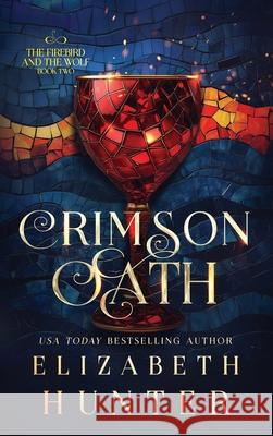 Crimson Oath: Hardcover Special Edition Elizabeth Hunter 9781959590637 Recurve Press, LLC - książka