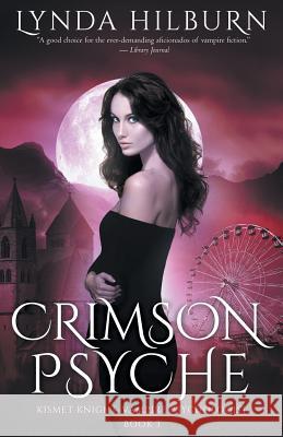 Crimson Psyche: Kismet Knight, Vampire Psychologist, Book #3 Lynda Hilburn 9781515123330 Createspace - książka