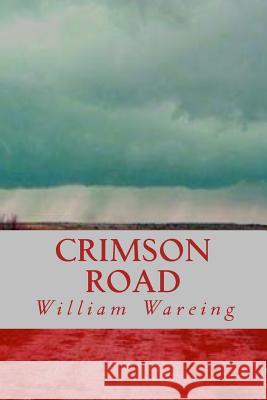 Crimson Road William Patrick Wareing 9781481882095 Createspace - książka