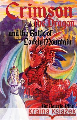 Crimson the Dragon and the Battle of Lonely Mountain Valerie Lynn Pike 9781979018531 Createspace Independent Publishing Platform - książka