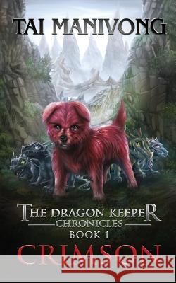 Crimson: The Dragon Keeper Chronicles Tai Manivong Ricky Gunawan 9781535611916 Tai Manivong - książka