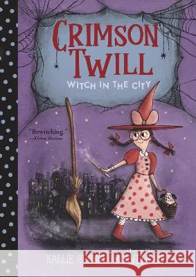 Crimson Twill: Witch in the City Kallie George Birgitta Sif 9781536230352 Candlewick Press (MA) - książka
