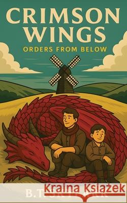Crimson Wings - Orders From Below B. T. Skylark 9781836884651 B.T.Skylark - książka