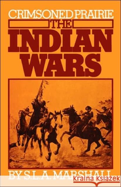 Crimsoned Prairie S. L. A. Marshall 9780306802263 Da Capo Press - książka