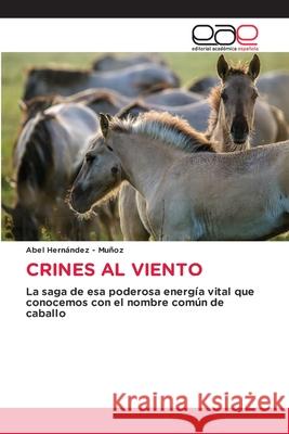 CRINES AL VIENTO Hernandez - Muñoz, Abel 9786208826857 Editorial Académica Española - książka