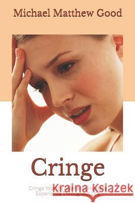 Cringe: Cringe Worthy Scenarios Humans Experience Throughout Life Derek John Morton Michael Matthew Good 9781072045786 Independently Published - książka