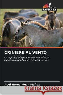 CRINIERE AL VENTO Hernandez - Muñoz, Abel 9786208992231 Edizioni Sapienza - książka