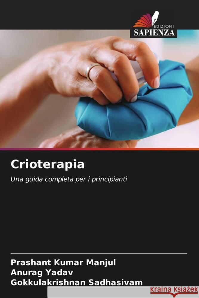 Crioterapia Manjul, Prashant Kumar, Yadav, Anurag, Sadhasivam, Gokkulakrishnan 9786207099412 Edizioni Sapienza - książka