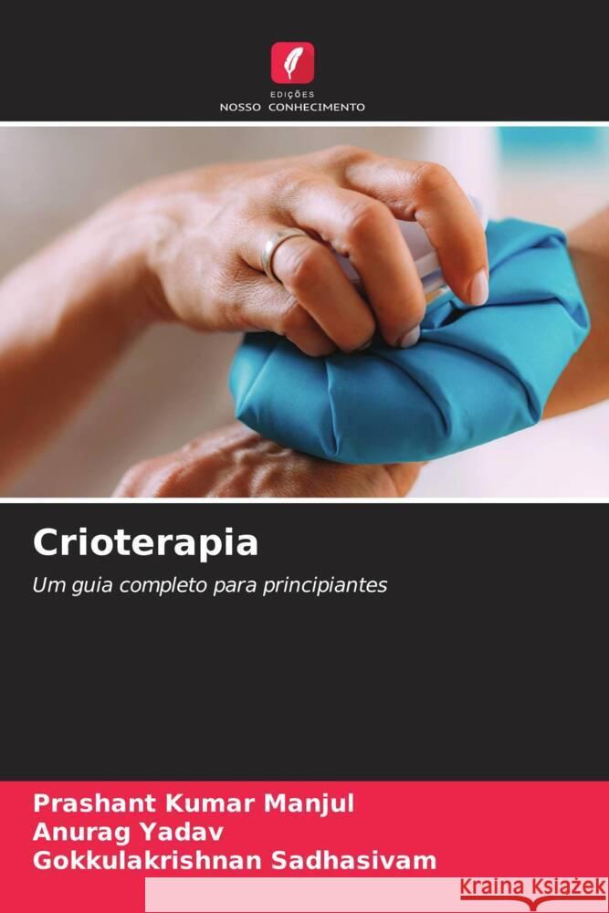 Crioterapia Manjul, Prashant Kumar, Yadav, Anurag, Sadhasivam, Gokkulakrishnan 9786207099429 Edições Nosso Conhecimento - książka