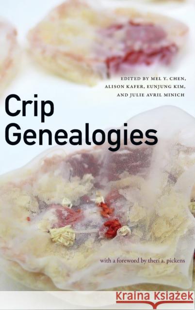 Crip Genealogies Mel Y. Chen Alison Kafer Eunjung Kim 9781478016588 Duke University Press - książka