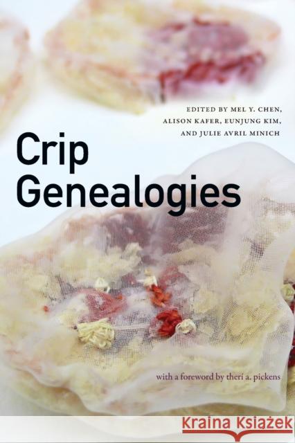 Crip Genealogies Mel Y. Chen Alison Kafer Eunjung Kim 9781478019220 Duke University Press - książka