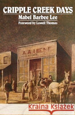 Cripple Creek Days Mabel Barbee Lee Lowell Thomas 9780803279124 University of Nebraska Press - książka