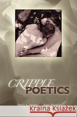 Cripple Poetics Petra Kuppers Neil Marcus Lisa Steichmann 9780978597337 Homofactus Press, L.L.C. - książka