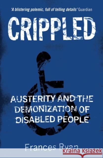 Crippled: Austerity and the Demonization of Disabled People Frances Ryan 9781788739566 Verso Books - książka