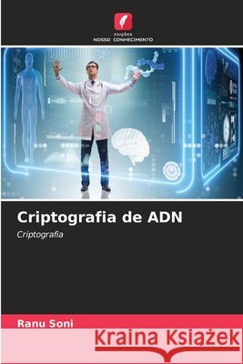 Criptografia de ADN Ranu Soni 9786630146097 Edicoes Nosso Conhecimento - książka