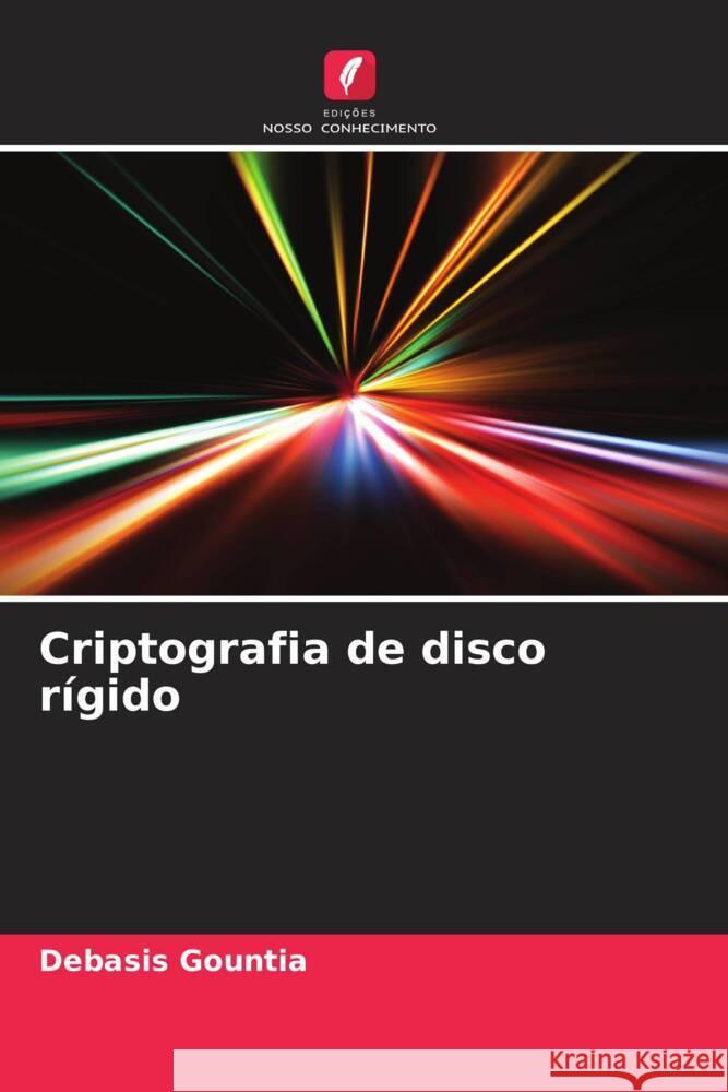 Criptografia de disco rígido Gountia, Debasis 9786205458693 Edições Nosso Conhecimento - książka