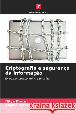 Criptografia e seguran?a da informa??o Nitya Khare Anjana Verma 9786207754007 Edicoes Nosso Conhecimento - książka